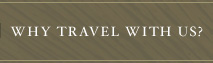 Why Travel with Us?